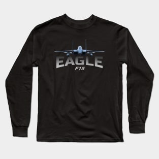 F-15 Eagle Jet Fighters Long Sleeve T-Shirt